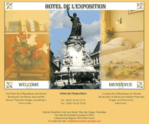 hotelexposition-republique.com: HOTEL DE L EXPOSITION - REPUBLIQUE - hotelexposition-republique.com - 2 etoiles - en plein coeur de paris
The Hotel de l'Exposition Republique is a 2 Star hotel near Marais, Place des Vosges, Republique in Paris.