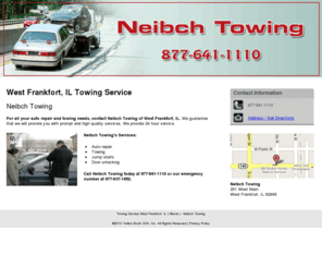 neibchtowing.com: Towing Service West Frankfort, IL ( Illinois ) - Neibch Towing
Neibch Towing provides prompt auto repair and towing services to the West Frankfort, IL area. 24 hour emergency service available. Call 877-641-1110.