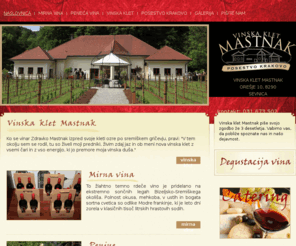 vinamastnak.com: Vinska klet Mastnak, Vrhunska vina, catering, degustacije vin
Vinska klet Mastnak na svojem posestvu Krakovo ponuja vrhunske degustacija vina, catering, prodajo vina, vrhunske penine, polnilnica za vino, ...