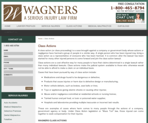 hospitalclassactions.com: Home
We have changed our firm name to Wagners - A Serious Injury Law Firm, a reflection of our practice which is dedicated to assisting those individuals who have suffered personal injury, those who have been affected by medical malpractice and those members of the groups we represent in our various class action litigation. We have also redesigned our firm logo and presence on the Internet and we welcome you to our newly redesigned website.