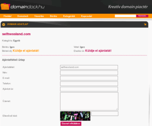 selfnessland.com: Domain adatlap - Domain Dock - Eladó domain nevek
Értékes eladó és bérelhető domain nevek széles választékban.