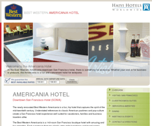 americaniahotel.org: Overview
Three fun, hip boutique hotels in the SoMa district of San Francisco!  The Good Hotel, Best Western Americania, and Best Western Carriage Inn are perfect for leisure and business travelers.