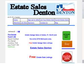 estatesalesdenton.com: Estate Sales and Garage Sales Denton, TX, and all DFW Metroplex area
Free Estate,  Garage, Moving, Tag and Yard Sale Listings for Dallas Fort Worth Arlington DFW Mid Cities Plano Richardson Denton McKinney North Texas