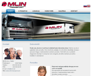 mlin-transport.com: MLIN, d.o.o., Naklo
Mlin Transport - Mednarodni cestni blagovni transport.