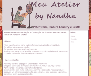 bynandha.com: Atelier by Nandha - Criação e Confecção de Projetos em Patchwork, Pintura Country e Crafts
Atelier by Nandha - criação e confecção de projetos em patchwork, pintura country e crafts : acessórios, bebê, decoração e gifts.