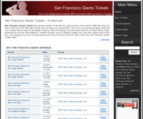 giantstickets.biz: GiantsTickets.biz - San Francisco Giants Tickets
Consumer guide to buying San Francisco Giants tickets. GiantsTickets.biz reveals the cheapest ticket sellers, San Francisco Giants schedule, premium tickets, and more!