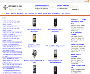 hottopmobile.com: Popular Mobile Phones - Mobile Phone Specifications
Most Popular Mobile Phone, Mobile Phones Price,Mobile Phone Features, Mobile Phone Specifications