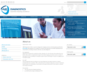 umediagnostics.com: About us | UME Diagnostics
UME Diagnostics offers a premium diagnostic imaging service combining high specification technology and expertise. Our network of centres and specialist...