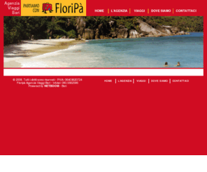 floripaviaggi.it: Agenzia viaggi a Bari - Partiamo con Floripà - Pacchetti viaggio, offerte lastminute, vieni a trovarci: Floripà agenzia viaggi bari
Sei pronto per partire ? Floripà la tua agenzia viaggi a Bari ti propone le migliori offerte e lastminute per partire in tutta tranquillità e convenienza. Buon viaggio con Floripà, agenzia viaggi Bari, tour operator bari