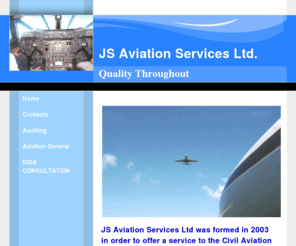 jsasltd.com: Aviation Quality Auditing and Consultancy
A total provider of aviaton consultancy and quality management. All levels of Operational Auditing from JAROPS to IOSA.