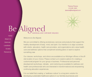 bealigned.com: Be Aligned - Individual and Corporate Wellness
Be Aligned - Individual and Corporate Wellness by Theresa Pearce