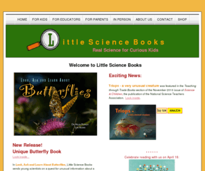 littlesciencebooks.com: Exciting Little Science Books for Children
Triops a very unusual creature.  How to raise triops from triops eggs.  Educational science books for children ages 7 through 11 Common Core non-fiction standards butterfly butterflies unique book Little Science Books Dr. Helen Pashley Lori Adams