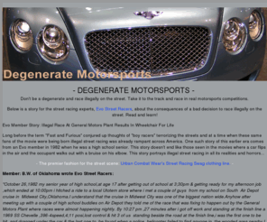 degeneratemotorsports.com: Degenerate Motorsports
Welcome to the home of Degenerate Motorsports: Specializing in building and tuning exotic European, Asian, and American vehicles.