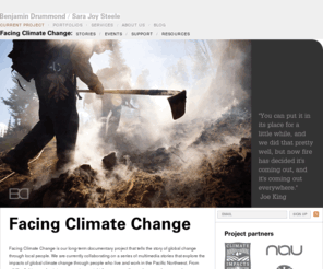 facingclimatechange.com: Facing Climate Change  Benjamin Drummond / Sara Joy Steele
Facing Climate Change is a long-term documentary project that tells the story of global change through local people.