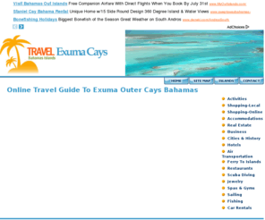 cayexuma.com: Exuma Cays - Online guide for tourists and residents of the Exuma Cays Bahamas
Exuma Cays travel guide for tourists on vacation, people moving to the island or local residents of the Exuma Cays. Travel help & information including hotels & condos, resorts, real estate & more for Exuma Cays.