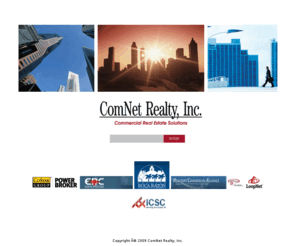 comnetrealty.com: Welcome to ComNet Realty
Since 1995 ComNet Realty has grown to be a regional leader in Commercial Real Estate brokerage and development based on the following traits: