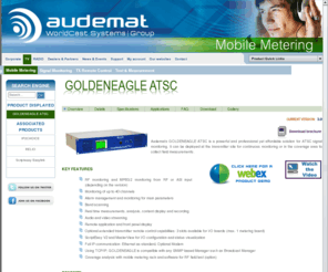 goldeneagle-atsc.com: Audemat - Goldeneagle ATSC 8VSB and MPEG2 Monitor/Analyzer
Audemat - The Audemat Goldeneagle ATSC monitors 24/7 the quality and the continuity of 8VSB and MPEG2 signals. Install at the studio or transmitter site