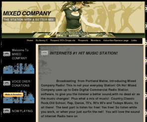 theriseradio.com: Home - MIXED COMPANY
The Station with a Better Mix! Internets #1 Hit Music Station! Todays Hit Music, Dance, Rock, Hip Hop, Old School Classic Rock, Rock, Todays Country, 