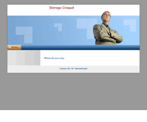 borregocroquet.com: A WebsiteBuilder Website - Home
A WebsiteBuilder Website