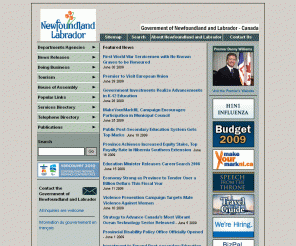 gov.nl.ca: Government of Newfoundland and Labrador
The website for the Government of Newfoundland and Labrador, Canada, offers information on government services, tourism, business and the latest government issues.