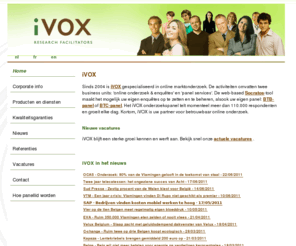 ivox.be: iVOX - Online research Facilitator: online research > online panel services
iVOX is an online research bureau specialised in market research and online panel services.