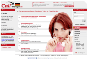 call-manager.de: Call-Manager.de - Der kostenlose Fax to EMail und Voice to EMail Service [Startseite]
Der Fax to Email und Voice to Email Service von Call-Manager.de leitet Fax- und Sprachnachrichten kostenlos an jede EMail-Adresse weiter.