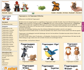 fingerpuppen.eu: Fingerpuppen Onlineshop
Fingerpuppen Onlineshop für pädagogisch wertvolle Fingerpuppen von Folkmanis, Trullala und Daliono. Fingerpuppen in riesiger Auswahl und günstig im Preis.