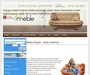 meble-bogart.pl: Kanapy,meble Kraków,meble kuchenne,meble Rzeszów,meble Warszawa,meble sklep internetowy Meble Bogart -  sklep meblowy -
Meble Warszawa, Meble Kraków,  Meble Rzeszów. Meblowy sklep internetowy Kanapy Tapczany Stoły Krzesła Meble do kuchni. Meble sklep internetowy. Meble do salonu. Meble Warszawa, Kraków i Rzeszów. Serdecznie zapraszamy na naszą stronę!