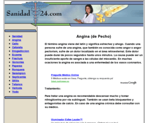 angina.es: Angina.es - Informaciones sobre la enfermedad Angina
Cuando una persona sufre de una angina, que también es conocida como angor o angor pectorism, sufre de un dolor localizado en el área retroesternal.