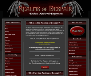 realmsofdespair.com: -=Realms of Despair: A FREE Smaug based MUD=-
Realms of Despair is a multiplayer interactive medieval adventure game, (a MUD). It is text based, but supports ANSI color and can be very addictive.