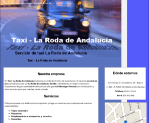 taxirodaandalucia.es: Servicio de taxi La Roda de Andalucía. Taxi - La Roda de Andalucía
Servicio de taxi las 24 horas con la eficiencia, seguridad, seriedad y puntualidad que necesita. Móvil: 670 913 949.