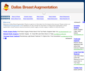 dallasbreastaugmentation.info: Dallas Breast Augmentation
Dallas Breast Augmentation! Our goal is to provide you information on topics like dallas breast augmentation, breast augmentation, breast implants, breast enhancement, plastic surgery, cosmetic surgery to mention a few of the topics we cover.