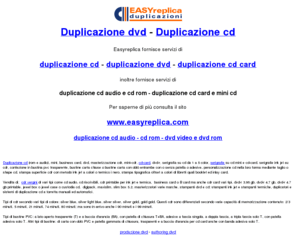 dvd-duplicazione.com: Masterizzazione Duplicazione Serigrafia CD MiniCD CD Card DVD DVD-R CD-R Masterizzazioni Duplicazioni Replicazioni Serigrafie
duplicazione cd, duplicazione cd-rom, duplicazione cd-card, duplicazione cd-audio, duplicazione cd card, duplicazione mini cd, duplicazione dvd, masterizzazione cdr, masterizzazione avo-card, masterizzazione cd card  