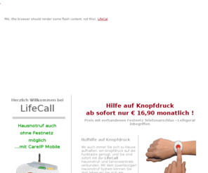 heimhilfe.info: LifeCall Hausnotruf die zuverlssige Rufhilfe fr allein lebende Senioren
LifeCall Hausnotruf und Rufhilfe fr alleinlebende Senioren, Behinderte, Kranke, Rekonvaliszente. Die Anwendungsbereiche reichen vom Einsatz im Altenheim bis zum privaten Notruf.