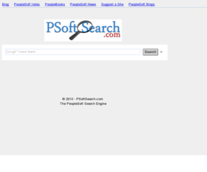 psoftsearch.com: PSoft Search - PeopleSoft Search Engine
Use PSoftSearch.com to search for PeopleSoft related information. Use once and feel the difference