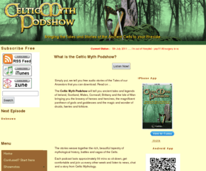 celticmythpodshow.net: Celtic Myth Podshow - Living Stories of Ancient Myths
Free podcast Stories and Tales from Celtic Mythology with news, blog, forums and chat.