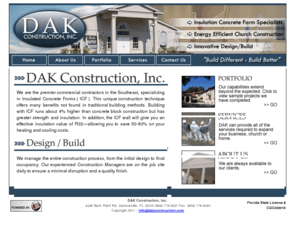 dakconstruction.com: DAK Construction
eWe are the premier commercial contractors in the Southeast, specializing in Insulated Concrete Forms ( ICF ). This unique construction technique offers many benefits not found in traditional building methods. Building with ICF runs about 4% higher than concrete block construction but has greater strength and insulation. In addition, the ICF wall will give you an effective insulation value of R32