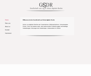 gsdr.net: GSDR (Gesellschaft zum Schutz digitaler Rechte)
Schutz von digitalen Rechten wie Tonaufnahmen, Bildtonaufnahmen, Comuterspielen, Filmen, Fotos und anderen audio- oder audiovisuellen Produkten gegen rechtswidrige Verwendungen, Nutzungen wie Verwertungen, insbesondere im Internet.