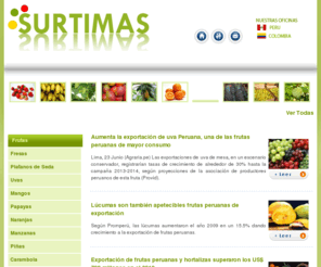 surtimas.com: Surtimas: frutas, importacion de frutas, exportacion de frutas, mercado de frutas, frutas peruanas
Surtimas es una empresa de Importación y Exportación y comercialización de Frutas, verduras, granos e Hidrobiológicos