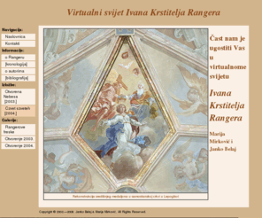 ik-ranger.net: Ivan Krstitelj Ranger
Virtualna galerija radova ponajboljeg hrvatskog baroknog slikara Ivana Krstitelja Rangera