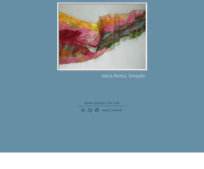 mariatheresafernandes.org: Maria-Theresa Fernandes
Maria theresa Fernandes, Visual Arts, artist, textile, Collage, Fibers