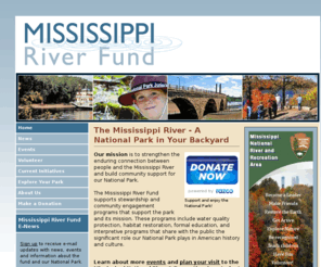 missriverfund.org: Mississippi River Fund 
The Mississippi River Fund supports the Mississippi National River & Recreation Area, a National Park