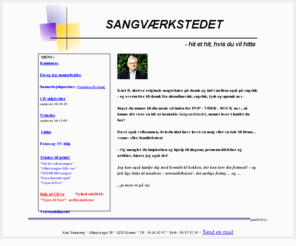 sangvaerkstedet.dk: Sangværkstedet
Kurt B., Kurt Bønnerup, Bønnerup, sange, sangværksted, Sangværkstedet, syngeværksted, dansktop, oversættelser, sangtekster, Holstebro, Schackenborg, fregatten Jylland, Storebælt, bryllupskørsel, veteranbil, festkørsel