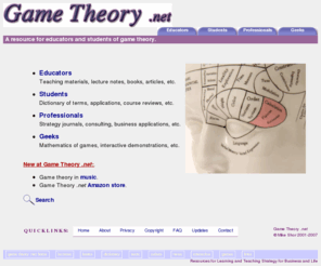 gametheory.net: Game Theory .net - Resources for Learning and Teaching Strategy for Business and Life
Game theory resources for educators and students: lecture notes, text books, interactive game theory applets, online games.