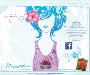 onehulagirl.com: One Hula Girl – Official site. | honolulu, hawaii
Aloha and welcome to One Hula Girl! One Hula Girl is a hula-inspired women's lifestyle clothing line celebrating the natural beauty of Hawai'i.