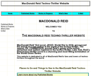 macdonaldreid.com: MacDonald Reid Techno-Thriller Website
literary works, books, novels and literary works, books or novels in progress by MacDonald Reid