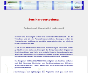 seminarbewertung.com: Seminarbeurtoolung
Bewerten Sie Ihre Schulungen professionell, und dabei übersichtlich und schnell. Denn Schulungen kosten Ihr Geld. Testen Sie uns unverbindlich!