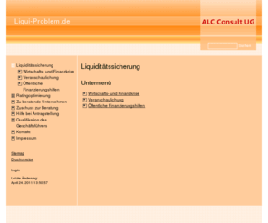 tietze-online.com: Liqui-Problem.de - Liquiditätssicherung
ALC Consult UG ist ein unabhängiges Unternehmen zur  Beratung von Liquidations-Problemen und Kreditfinanzierungen. Eingetragen im HR Düsseldorf.