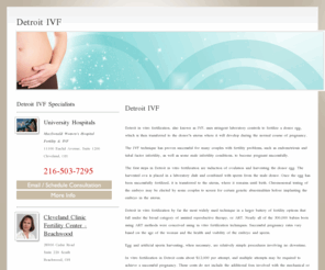 detroitivf.net: Detroit IVF
Find a fertility specialist in the Detroit area specializing in In Vitro Fertilization (IVF), Intracytoplasmic Sperm Injection (ICSI) and inferility treatments.