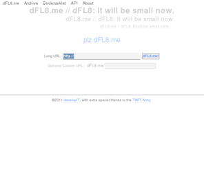 dfl8.me: dFL8.me! ^ Consider it dFL8'd  ^  Please Don't Send Long URLs :(
dFL8.me! ^ Consider it dFL8'd ^ Please Don't Send Long URLs :(